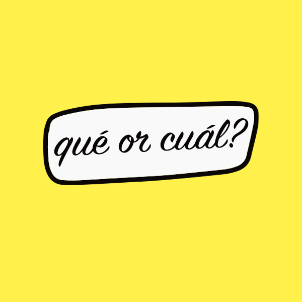 Which is right- qué or cuál? How to tell the difference!