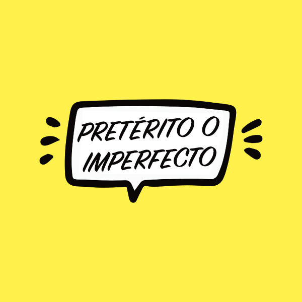 Preterite vs Imperfect – When do we use them in Spanish?