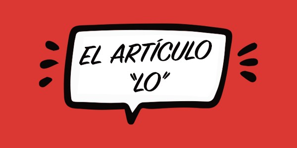¿Cómo se usa el artículo neutro 